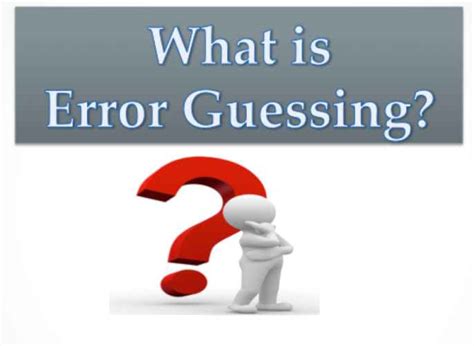 error guessing|error guessing and error seeding.